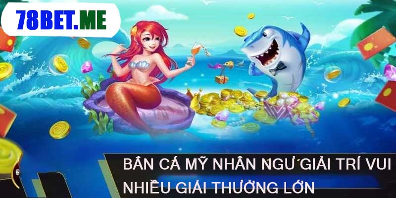 Bắn Cá - 78bet