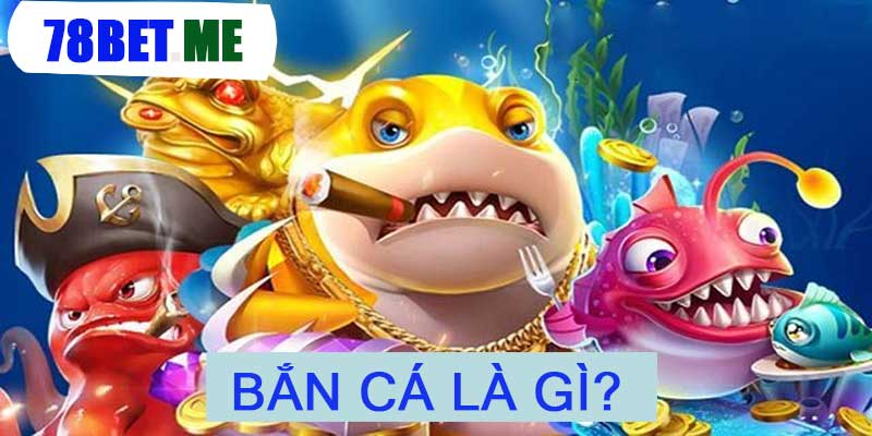Bắn Cá Thần Tài Tại 78BET - Cuộc Phiêu Lưu Đầy Hấp Dẫn