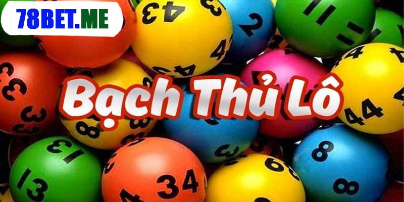 Khám Phá Bí Quyết Thành Công Với Bạch Thủ Lô Tại 78BET