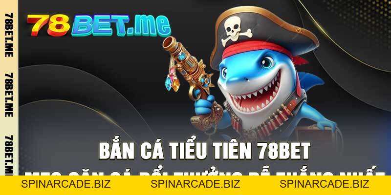 Bắn Cá - 78bet